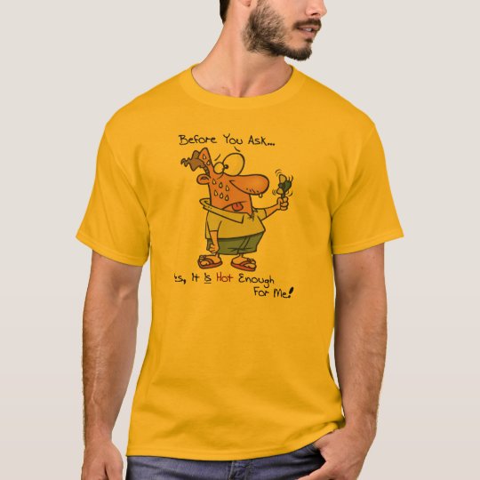 Hot Enough Shirt