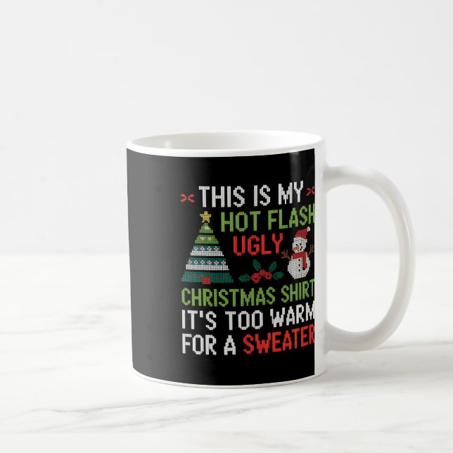 Hot Flash Ugly Christmas Shirt Too Warm Menopause  Coffee Mug (Right)