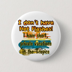 Hot Flashes? Pinback Button