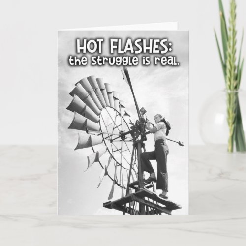 Hot Flashes _ The Struggle is Real Card