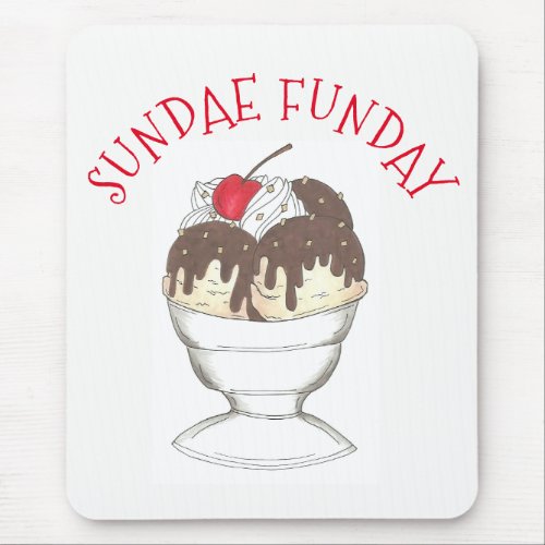 Hot Fudge Ice Cream Shoppe Sundae Sunday Funday Mouse Pad
