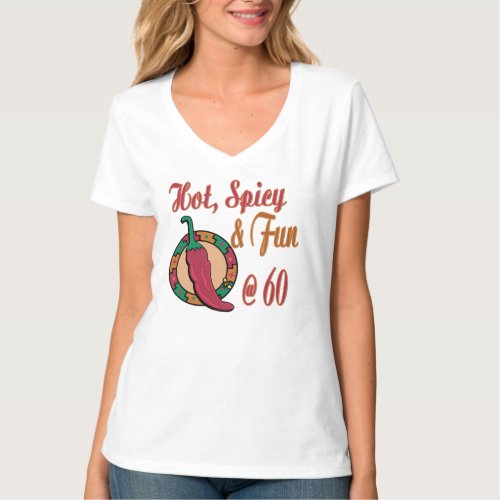 Hot Fun and Spicy 60th T_Shirt