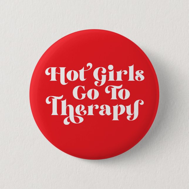 Hot Girls Go To Therapy Button (Front)