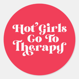Hot Girls Go To Therapy Classic Round Sticker