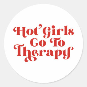 Hot Girls Go To Therapy Classic Round Sticker