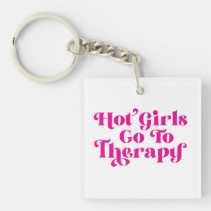 Hot Girls Go To Therapy Keychain