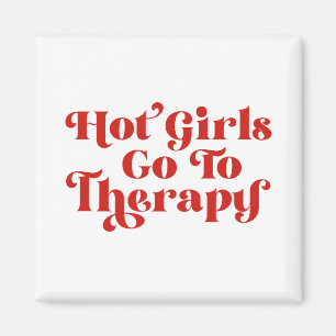 Hot Girls Go To Therapy Magnet