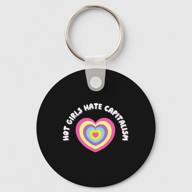 Hot Girls Hate Capitalism - Democratic Socialist A Keychain (Front)