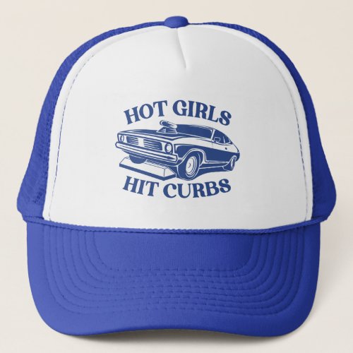 Hot Girls Hit Curbs _ Blue Trucker Hat