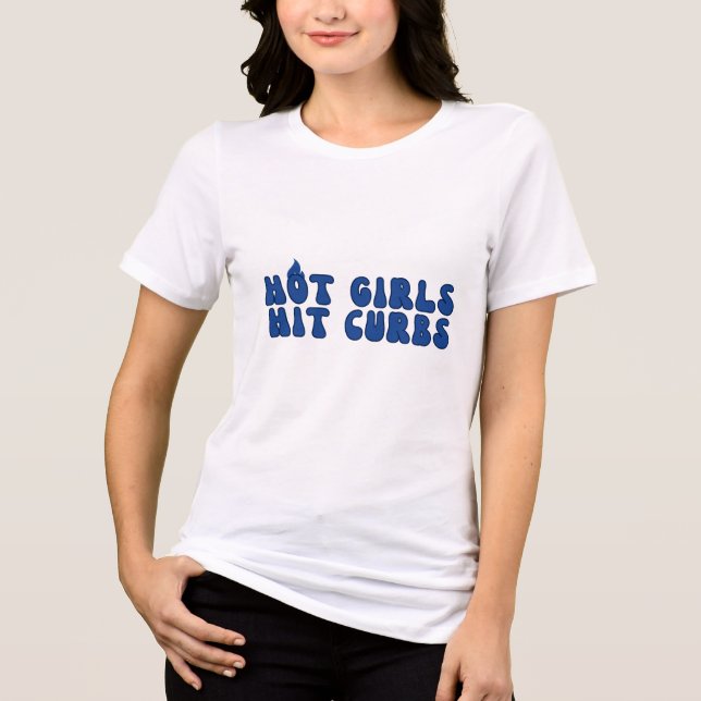 Hot Girls Hit Curbs – Bold & Fun Statement Tee (Front)