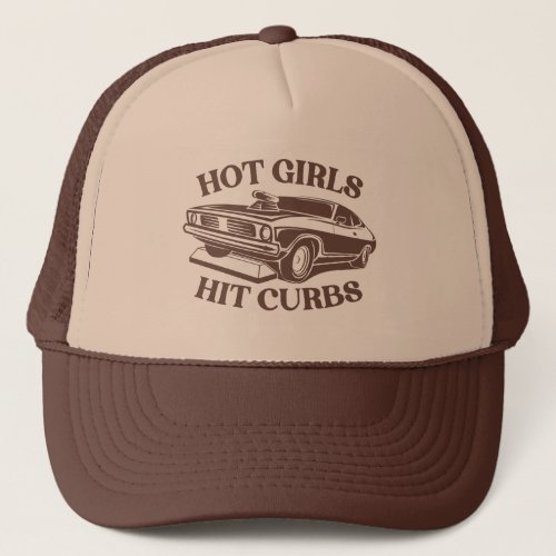 Hot Girls Hit Curbs _ Brown Trucker Hat