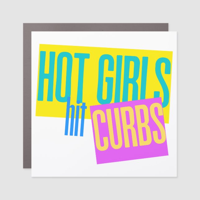 Hot Girls Hit Curbs Car Magnet (Front)