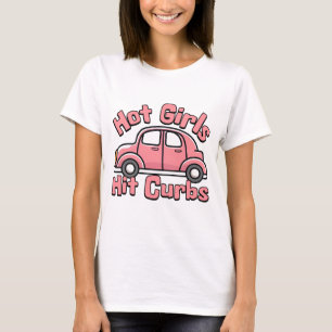 Hot Girls Hit Curbs Funny Pink Car T-Shirt