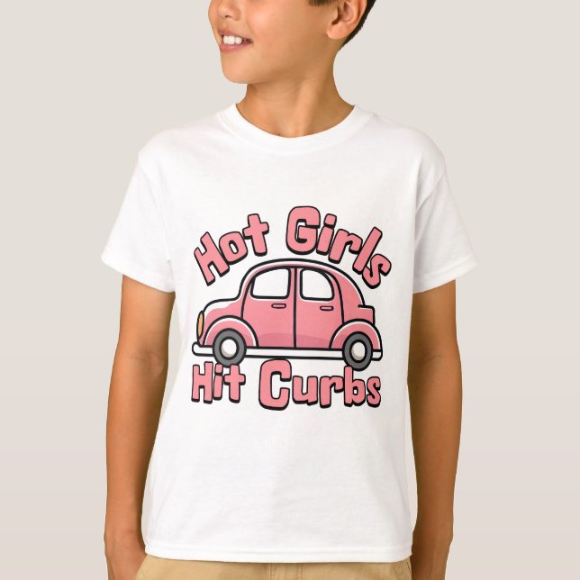 Hot Girls Hit Curbs Pink Funny T-Shirt (Front)