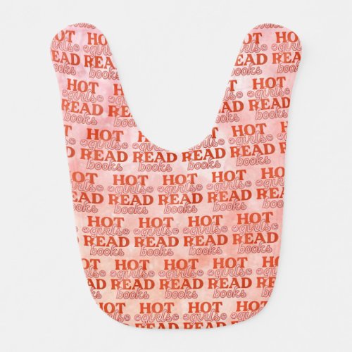 Hot Girls Read Books Baby Bib