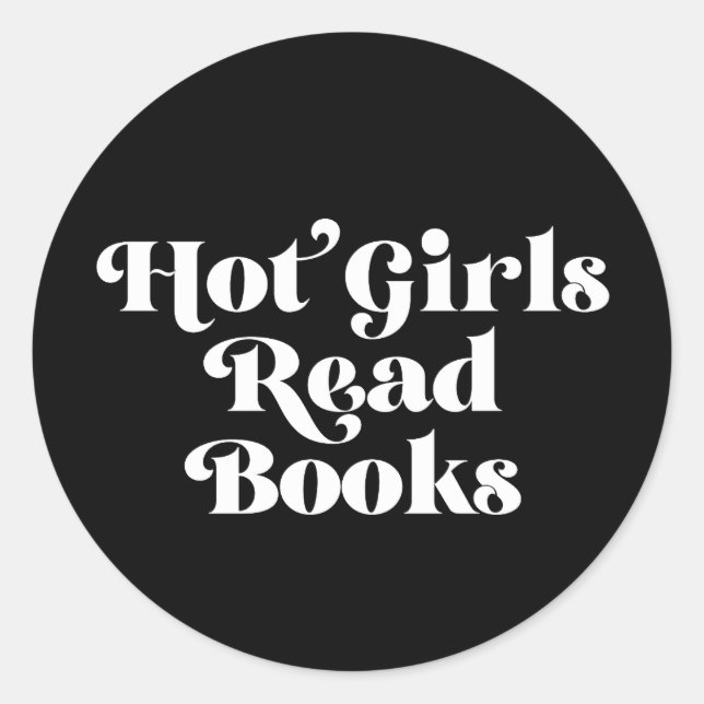 Hot Girls Read Books Classic Round Sticker (Front)