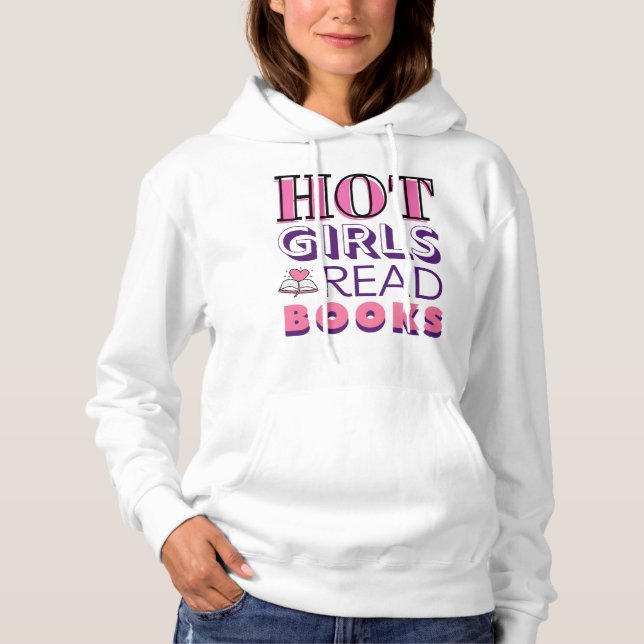 Hot Girls Read Books Literary Reading Humor  Hoodie (Front)