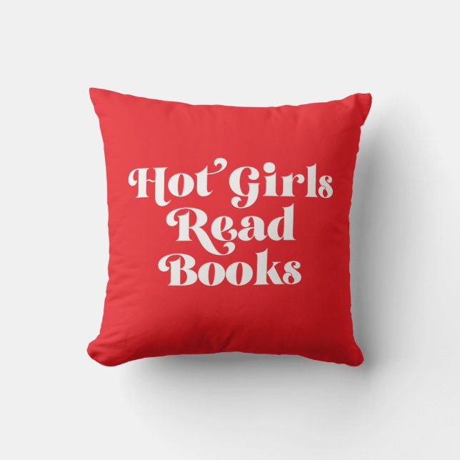 Hot Girls Read Books Throw Pillow (Front)