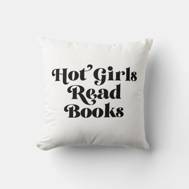 Hot Girls Read Books Throw Pillow (Front)
