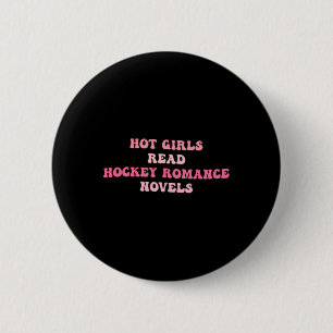 Hot Girls Read Hockey Romance Novels Funny Book Lo Button