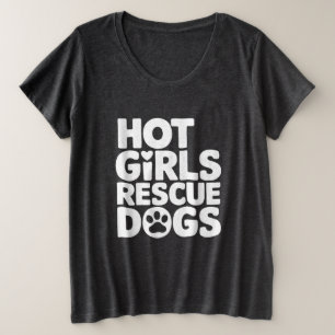 Hot Girls Rescue Dogs Plus Size T-Shirt