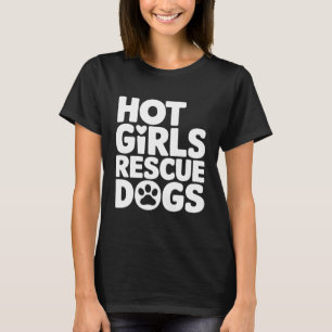 Hot Girls Rescue Dogs T-Shirt