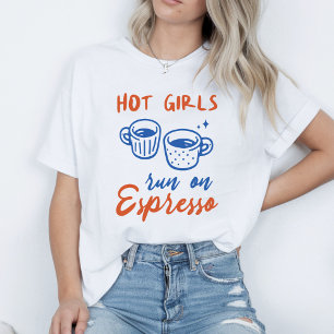 Hot Girls Run On Espresso T-Shirt