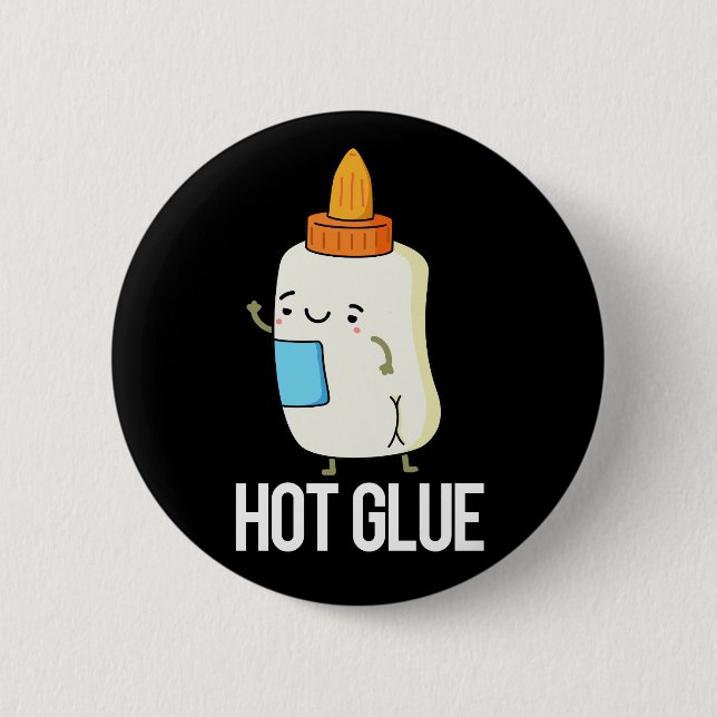 Hot Glue Funny Pun Dark BG Button (Front)