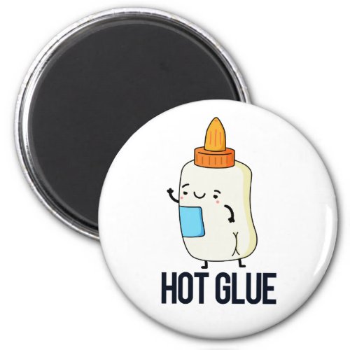 Hot Glue Funny Pun Magnet