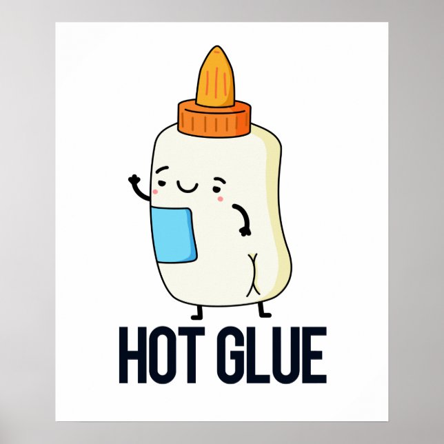 Hot Glue Funny Pun  Poster (Front)