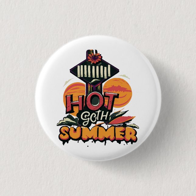 Hot Goth Summer Chic  Button (Front)