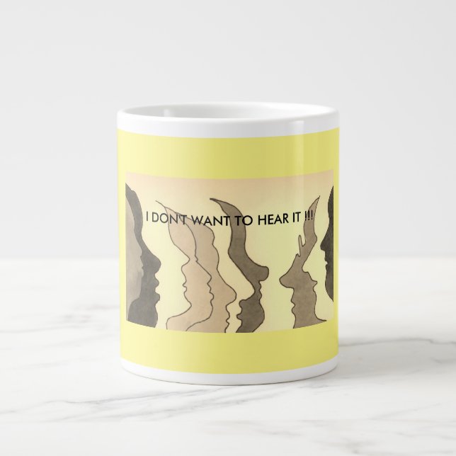 Hot Heads, I DON'T WANT TO HEAR IT !!!   Giant Coffee Mug (Front)