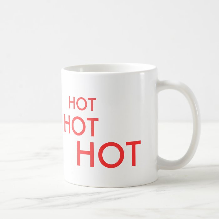 HOT, HOT, HOT MUG