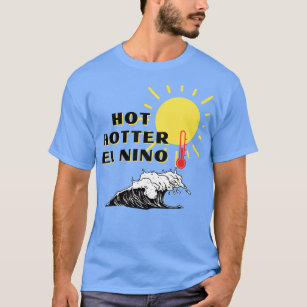 El Nino T-Shirts & T-Shirt Designs
