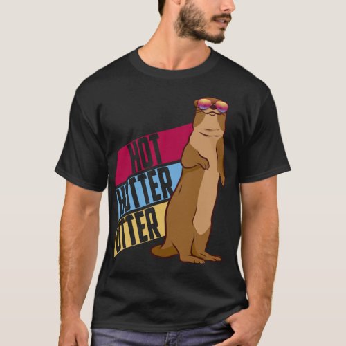 Hot Hotter Otter Cute Otter Saying Water Marten Zo T_Shirt