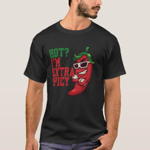 Hot I'm Extra Spicy Chili Spices Hot Food Pepper S T-Shirt
