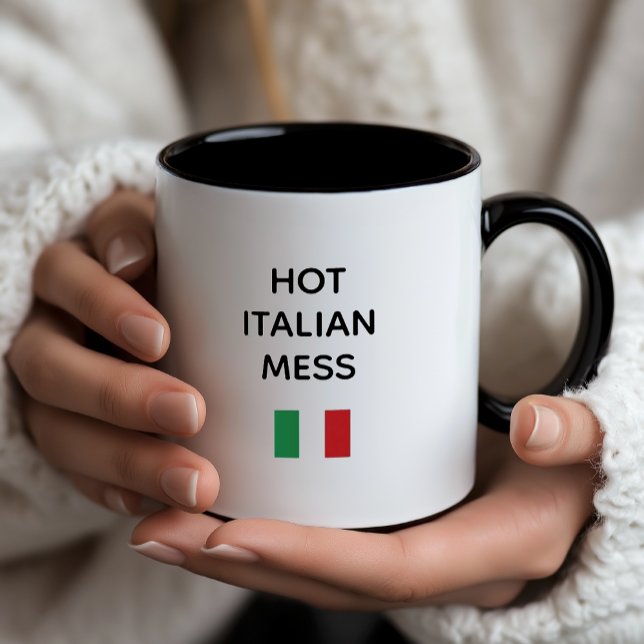Hot Italian Mess Mug (Hot Italian Muss
Funny Italian Mug)