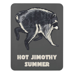 Hot Jimothy Summer Funny Raccoon Meme Animal Door Sign