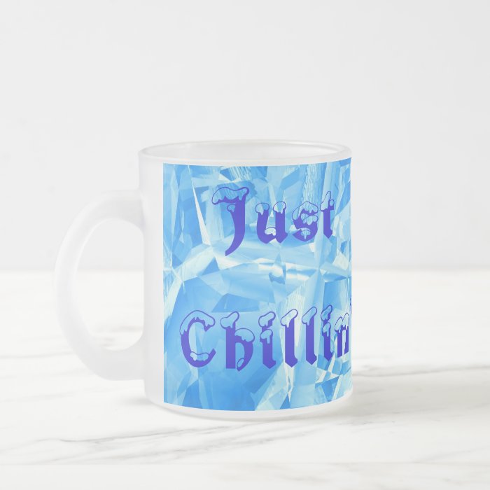 Hot? Just Chillin' Frosted Mug