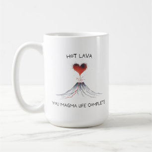Hot Lava/U Magma Life Complete - Cute Geology Pun Coffee Mug