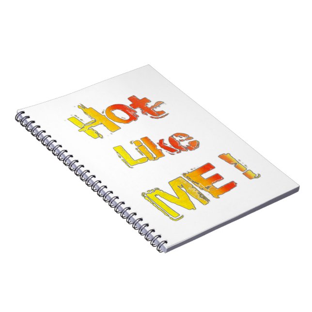 Hot Like You! Notebook (Right Side)