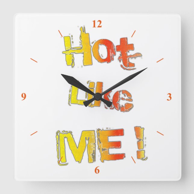 Hot, like you! square wall clock (Front)