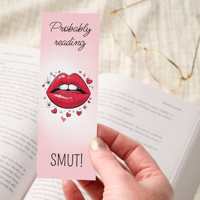 Hot Lips Probably Reading Smut  Bookmarks (Hand)