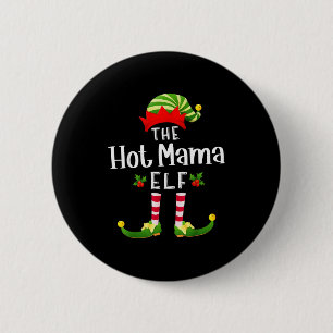 Hot Mama Christmas Elf Matching Pajama X-mas Party Button