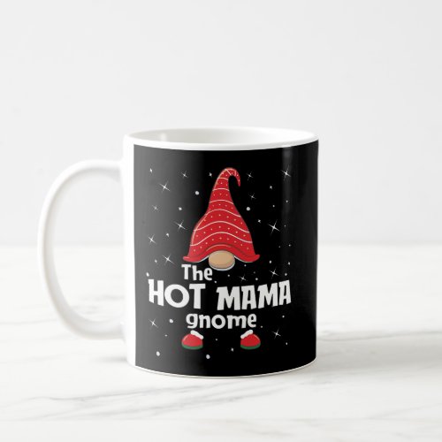 Hot Mama Gnome Family Matching Christmas Funny Gif Coffee Mug