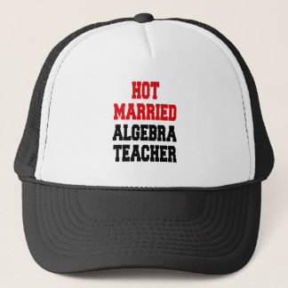 Hot Married Algebra Teacher Trucker Hat