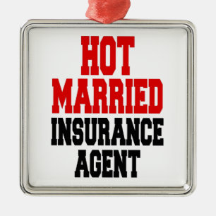 Hot Married Insurance Agent Metal Ornament