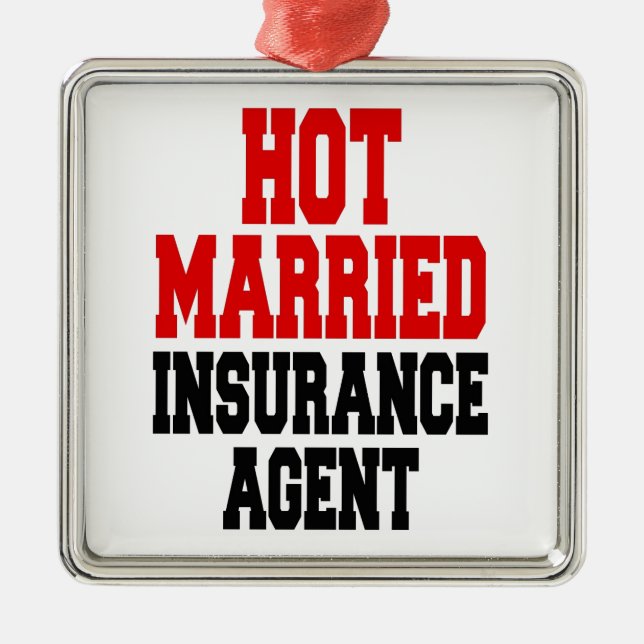 Hot Married Insurance Agent Metal Ornament (Front)