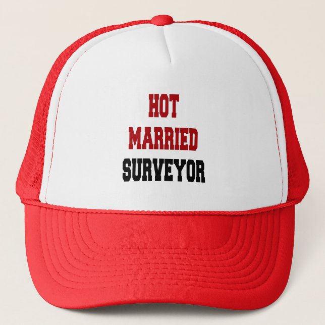 Hot Married Surveyor Trucker Hat (Front)
