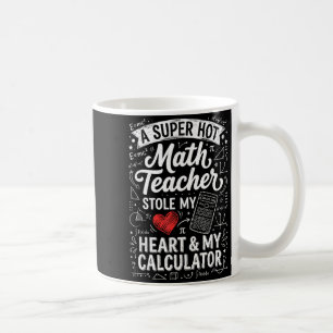 Hot Math Teacher Stole My Calculator Chalkboard Va Coffee Mug